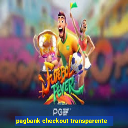 pagbank checkout transparente